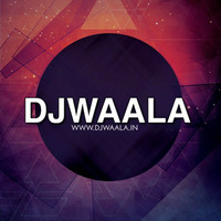 NABI NABI KAHNA - DJ RED SUN | DJWAALA by DJWAALA