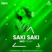 Saki Saki - NKD Remix by DJWAALA