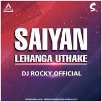 SAIYAN LEHENGA UTHAKE (REMIX) DJ ROCKY OFFICIAL - DJWAALA by DJWAALA