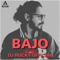 BAJO (EDM DROP MIX) DJ ROCKY OFFICIAL - DJWAALA by DJWAALA