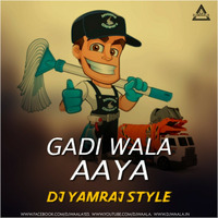 GADI WALA AAYA GHAR SE KACHRA NIKAL- MRAJ STYLE REMIX - DJ YAMRAJ STYLE - DJWAALA by DJWAALA