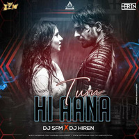 TUM HI AANA - MARJAAVAAN - DJ S.F.M. &amp; DJ HIREN by DJWAALA
