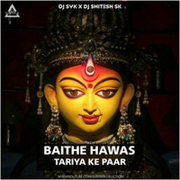 BAITHE HAWAS TARIYA KE PAAR - DJ SYK X DJ SHITESH SK by DJWAALA