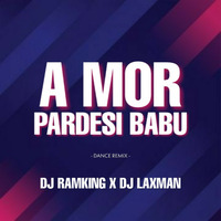 A MOR PARDESI BABU - DANCE RMX - DJ RAMKING X DJ LAXMAN - DJWAAAL by DJWAALA