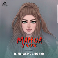 MAHUA JHARE DJ MAHAVIR  RAJ RD - DJWAALA by DJWAALA