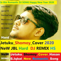 Jetuku_Shomoy_Cover_Hasan S.Iqbal_Dj_2020_New_Romantic_bangla_Song_Happy New Year 2020_Dj_Hasan hs by DJ HaSaN HS
