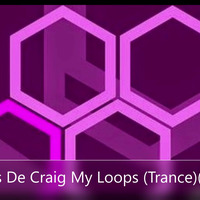 Carlos De Craig My Loops (Trance)(2019) by Carlos D-Craig
