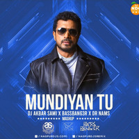 Mundiyan Tu (Mashup) - DJ AKBAR SAMI x DR NAMS x BASSBANG3R (Djremixsong.in) by DRS RECORD