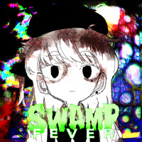 Swamp Fever by Ze;roP