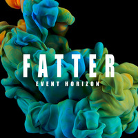 Event Horizon - Fatter [WOJT MMK VIP] by Wojtek Ignerski