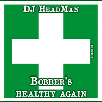 Bobber's healthy again by DJ HeadMan