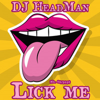Lick me by DJ HeadMan