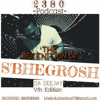 S`bhegrosh Da Deejay (The Definition of S`bhegrosh 5th Pt) by 2380 Podcast