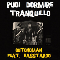 PUOI DORMIRE TRANQUILLO - OUTONOMAN Feat. BASStardo by FUNK MASSIVE KORPUS