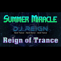 DJ Reign - Summer Miracle - 02 August 2019 by DJ Reign