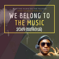 BSE  We Belong To The Music 2019 ShutDown Mixed By Sipho Black Soul by We Belong To The Music