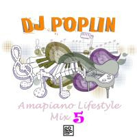 DJ Poplin - Amapiano Lifestyle Mix 5 by Mthara
