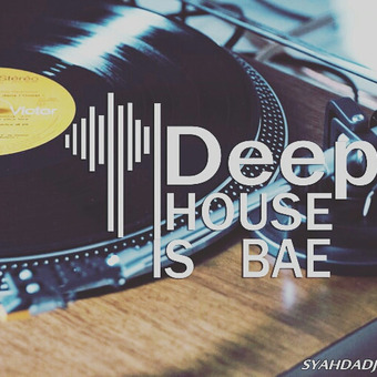 #DeepHouselsBae