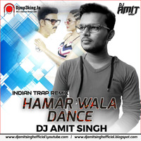 Pawan Singh | Hamar Wala Dance | Indian Trap Remix | Dj Amit Singh Official by DJ Amit Singh Official