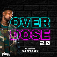 OVERDOSE 2 ( 2019 Hits) by Dj Stakx