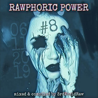 Rawphoric Power #8 - 06.11.2019 by #3rdWorldRaw