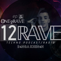 12RAVE - &quot;episode 05&quot; with BꜮNGA KHENꜮN by M Verheije