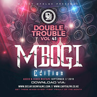 Dj Joe Mfalme - The Double Trouble Mixxtape 2019 Volume 41 Mbogi Edition by Nyash254