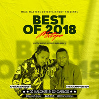 deejaykalonje - DJ KALONJE x DJ CARLOS   BEST OF 2018 by Nyash254