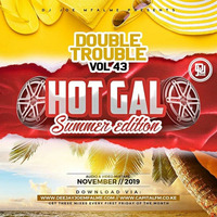 Dj Joe Mfalme - The Double Trouble Mixxtape 2019 Volume 43 Hot Gal Summer Edition by Nyash254