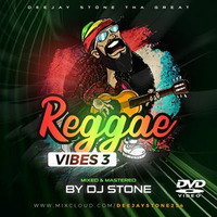 DEEJAYSTONE254 - REGGAE VIBES 3 (DJ STONE) by Nyash254