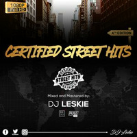 DJLESKIE - CERTIFIED STREET HITS 4 by Nyash254