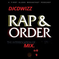 DJCDWIZZ:Rap and Order mix. by Chris Holland/DJCDWIZZ