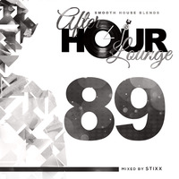 After Hour Lounge 89 (Main Mix) Mixed by Stixx by After Hour Lounge
