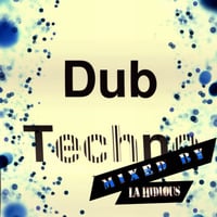 La Hidious Dub Techno_Minimal Mix by La Hidious