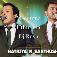 Meeduma Uthurana BnS Song  Dj Rush Remix by Dj Rush SL