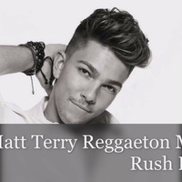 Matt Terry Reggaeton Mix  By Dj Rush Remix by Dj Rush SL