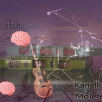 Kanello_Molefe - Something For Your Mind by Kanello Molefe