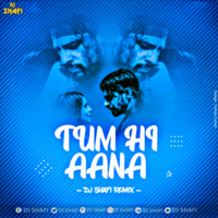 Tum Hi Aana  Marjaavaan (Remix) DJ Shafi Remix by DJ SHAFI