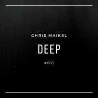 #003 Deep (Tech House / Techno Mix) || Chris Maikel by chrismaikel