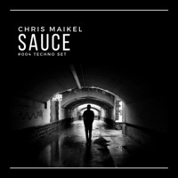 #004 Sauce (Techno Set) || Chris Maikel by chrismaikel