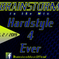 Hardstyle 4 Ever 2-2019 mixed by Brainstorm by Brainstorm_Official