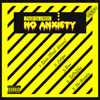 05 - No Anxiety by Tyler Da Crisis