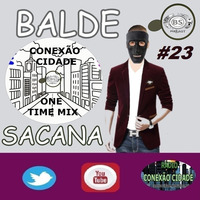 #23 MIX CONEXAO CIDADE PARA OUVINTES E RADIOS COM BALDE SACANA PODCAST by Balde Sacana Podcast