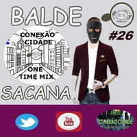 #26 MIX CONEXAO CIDADE PARA OUVINTES E RADIOS COM BALDE SACANA PODCAST by Balde Sacana Podcast