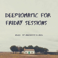 Deeplomatic For Friday Sessions. 47 (Mixed &amp; Pres by MaGovisto) by  MaGovisto