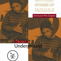 Untold Stories Of H.O.U.S.E  3rd Guest Mix Chapter By MaizoUnderground by MaizoUnderground