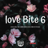 Dj Tiesqa Love Bite 6 by Dj Tiesqa