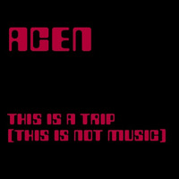 Acen - This Is A Trip (This Is Not Music) by Rob Tygett / STL Rave Archive
