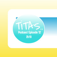 TiTAS Podcast Episode12 2k19 by John Laurence