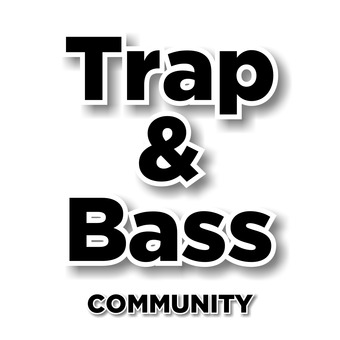Trap&amp;BassCOMMUNITY